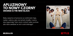 Orange is the new black - Netflix po śląsku