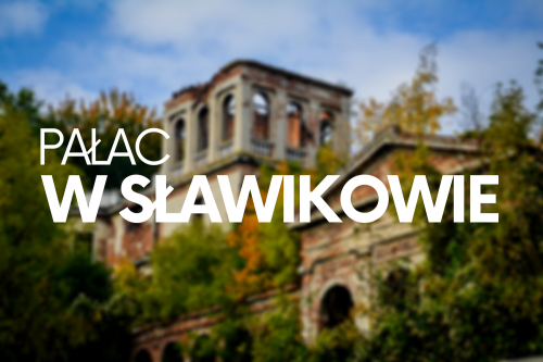 Pałac w Sławikowie, Rudnik, Śląsk - bele kaj, blog podróżniczy po śląsku