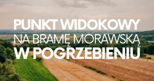 Punkt widokowy na Bramę Morawską w Pogrzebieniu, Śląsk - belekaj.eu